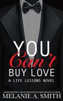 You Can't Buy Love: A Life Lessons Novel 1952121671 Book Cover