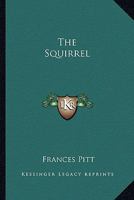 The Squirrel 1425471471 Book Cover