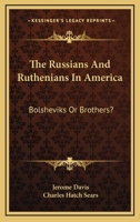 The Russians and Ruthenians in America: Bolsheviks or Brothers ? 116326072X Book Cover