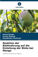 Reaktion der Blattnahrung auf die Einleitung der Blüte bei Mango (German Edition) 6207853148 Book Cover