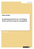 Kaufkraftparitatentheorie. Grundlagen, Kritik Und Bewertung Der Aussagekraft 3638671437 Book Cover
