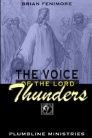 The Voice of the Lord Thunders 0557123593 Book Cover