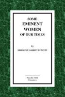 Some Eminent Women of Our Times: Short Biographical Sketches 1437089216 Book Cover