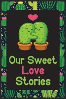 Our Sweet Love Stories: Our Sweet Love Stories Notebook-Notebook For Couple-Valentine Gift For Couple-Valentine Notebook For Amazing Partner 1654346063 Book Cover