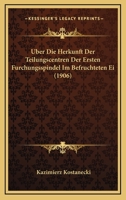 Uber Die Herkunft Der Teilungscentren Der Ersten Furchungsspindel Im Befruchteten Ei (1906) 1168028620 Book Cover