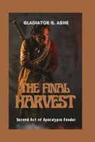 THE FINAL HARVEST: Second Act of Apocalypse Exodus (RESONANCE SAGA) B0F2FBTP7V Book Cover