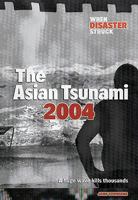 The Asian Tsunami 2004 (When Disaster Struck) 1410922774 Book Cover