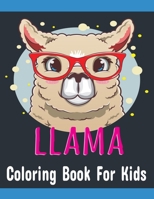 Llama Coloring Book for Kids: Funny, Stress Relief and Activity Llama Book for kids ages 3-12 B08P1KLLJ9 Book Cover