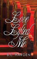 Love Lifted Me 1545625107 Book Cover