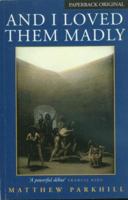 And I Loved Them Madly 0749002611 Book Cover