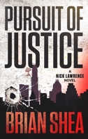 Pursuit of Justice: A Nick Lawrence Novel 1951249232 Book Cover