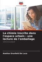 La chimie inscrite dans l'espace urbain : une lecture de l'emballage: Lecture du paquet (French Edition) 6207570375 Book Cover