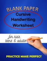 BLANK PAPER Cursive Handwriting Worksheet for kids teens & adults: Cursive Handwriting Practice for middle school students learn inspiring quotes dot ... worksheet suite for ( Right or left handed ) 1651568634 Book Cover