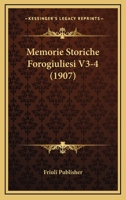 Memorie Storiche Forogiuliesi V3-4 (1907) 1160194009 Book Cover