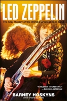 Led Zeppelin: The Oral History of the World's Greatest Rock Band 0470894326 Book Cover