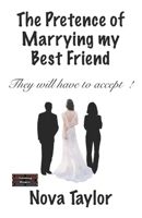 The Pretence of Marrying my Best Friend: They will have to accept ! 9363560953 Book Cover