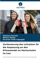 Verbesserung des Lehrplans für die Anpassung an den Klimawandel an Hochschulen im Iran: Hochschulpartnerschaft für die Erforschung des Klimawandels 6206247279 Book Cover