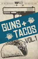 Guns + Tacos Vol. 1 1643960709 Book Cover