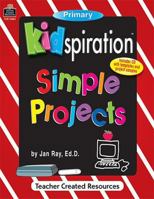 Kidspiration(r) Simple Projects 0743934857 Book Cover