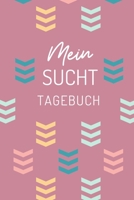 Mein Sucht Tagebuch: A4 Suchttagebuch BLANKO f�r Patienten zum Ausf�llen Selbsthilfebuch bei Alkoholsucht, Drogensucht, Spielsucht Psychotherapie Geschenk f�r Suchtkranke Therapie Tool 1671501810 Book Cover