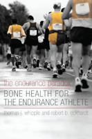 The Endurance Paradox: Bone Health for the Endurance Athlete 1611327857 Book Cover