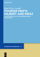 Fourier Meets Hilbert and Riesz: An Introduction to the Corresponding Transforms 311078405X Book Cover