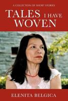 Tales I Have Woven 1479752053 Book Cover