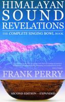 Himalayan Sound Revelations: The Complete Singing Bowl Book 1905398379 Book Cover