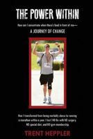 The Power Within: How Can I Concentrate When There's Food in Front of Me - A Journey of Change 0692320490 Book Cover