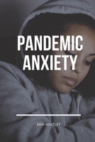 Pandemic Anxiety: Step by Step Handbook for Individuals suffering from Pandemic Anxiety B086PPLYDP Book Cover