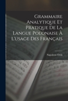 Grammaire Analytique Et Pratique De La Langue Polonaise À L'usage Des Français 1015913296 Book Cover