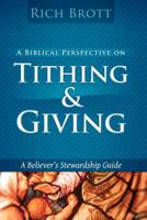A Biblical Perspective On Tithing & Giving: A Believer's Stewardship Guide 160185000X Book Cover