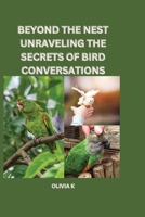 Beyond the Nest: Unraveling the Secrets of Bird Conversations 8196724004 Book Cover