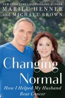 Changing Normal: How I Helped My Husband Beat Cancer 1476793948 Book Cover