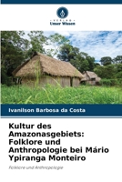 Kultur des Amazonasgebiets: Folklore und Anthropologie bei Mário Ypiranga Monteiro (German Edition) 6209454089 Book Cover
