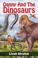 Danny and the Dinosaurs 1484839641 Book Cover