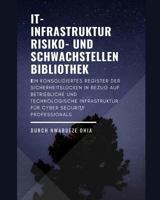 It- Infrastruktur Risiko- Und Schwachstellenbibliothek: Ein Konsolidiertes Register Der Sicherheitsl 1731145276 Book Cover