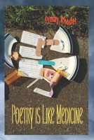 Poetry is Like Medicine 195277344X Book Cover
