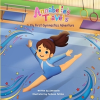 Annabelle's Travels: My First Gymnastics Adventure B0GW2S4V51 Book Cover