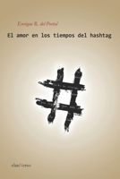 El amor en los tiempos del hashtag (Spanish Edition) B0F7624YR1 Book Cover