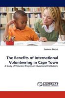 The Benefits of International Volunteering in Cape Town 3838352572 Book Cover