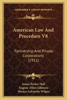 American Law And Procedure V8: Partnership And Private Corporations 1120144256 Book Cover