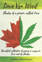 Love vs= Weed: Shades Of A Poison, Called Love 1702003264 Book Cover