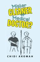 Mister Cleaner or Medical Doctor? 1491733241 Book Cover