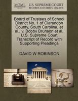 Board of Trustees of School District No. 1 of Clarendon County, South Carolina, et al., v. Bobby Brunson et al. U.S. Supreme Court Transcript of Record with Supporting Pleadings 1270491857 Book Cover