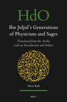 Ibn Juljul's Generations of Physicians and Sages: Translated from the Arabic with an Introduction and Indices 9004682228 Book Cover