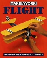 Flight (Make it Work! Science) 1568473478 Book Cover
