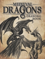 Medieval Dragons: Simple drawing lessons with step-by-step instructions to learn how to create fantastic dragons for all ages. B0CP9HDJH2 Book Cover