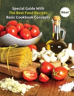 Special Guide with the Best Food Recipes - Basic Cookbook Concepts - A Complete Book for Men and Women: Libro In Italiano Contenente Una Lista Di Ricette Inedite, Pronte Per Essere Utilizzate, Rigid C 1803111992 Book Cover
