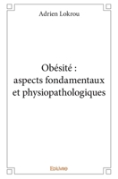 Obésité : aspects fondamentaux et physiopathologiques (French Edition) 2334032565 Book Cover